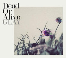 画像をギャラリービューアに読み込む, 【新品】 Dead Or Alive DVD付 CD GLAY 佐賀