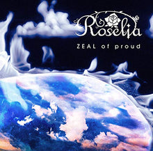 画像をギャラリービューアに読み込む, 【新品】 ZEAL of proud(通常盤) CD Roselia 佐賀