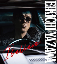 画像をギャラリービューアに読み込む, 【新品】 「I believe」(初回限定盤TYPE-B)(Blu-ray付) CD 矢沢永吉 佐賀